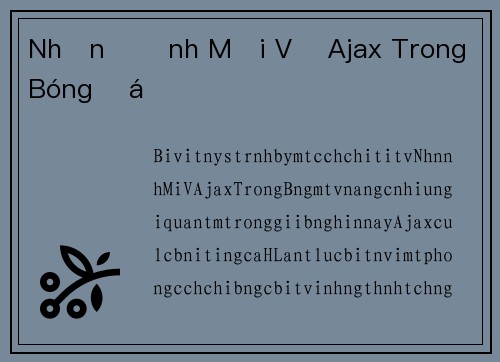 Nhận Định Mới Về Ajax Trong Bóng Đá