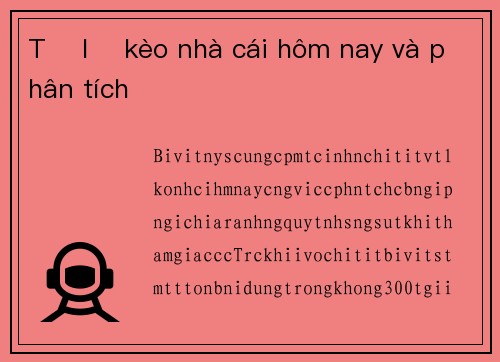 Tỷ lệ kèo nhà cái hôm nay và phân tích