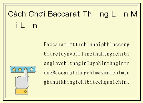 Cách Chơi Baccarat Thắng Lớn Mỗi Lần