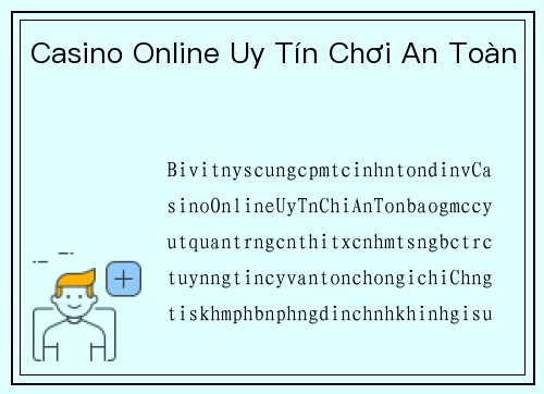 Casino Online Uy Tín Chơi An Toàn
