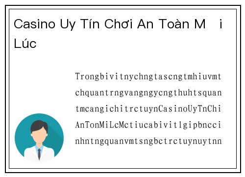 Casino Uy Tín Chơi An Toàn Mọi Lúc