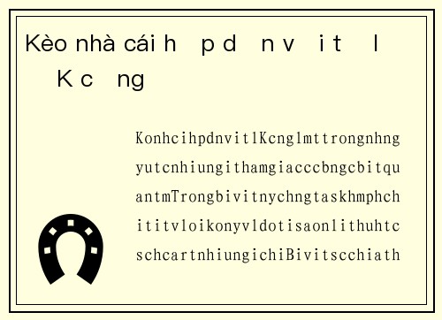 Kèo nhà cái hấp dẫn với tỷ lệ K cộng