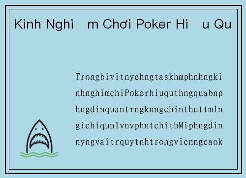 Kinh Nghiệm Chơi Poker Hiệu Quả