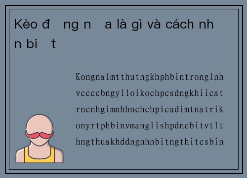 Kèo đồng nửa là gì và cách nhận biết