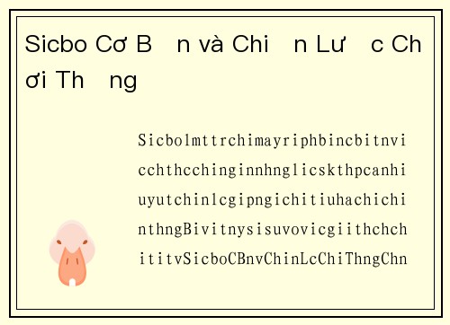 Sicbo Cơ Bản và Chiến Lược Chơi Thắng