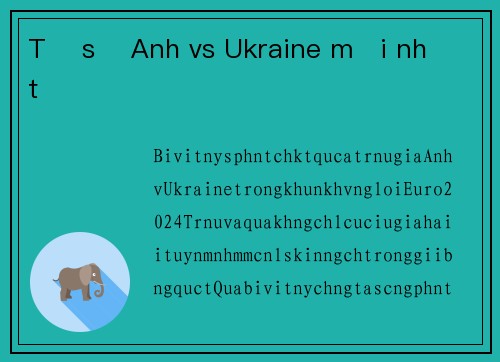 Tỉ số Anh vs Ukraine mới nhất