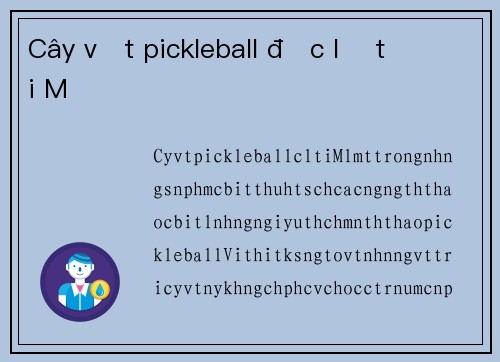 Cây vợt pickleball độc lạ tại Mỹ