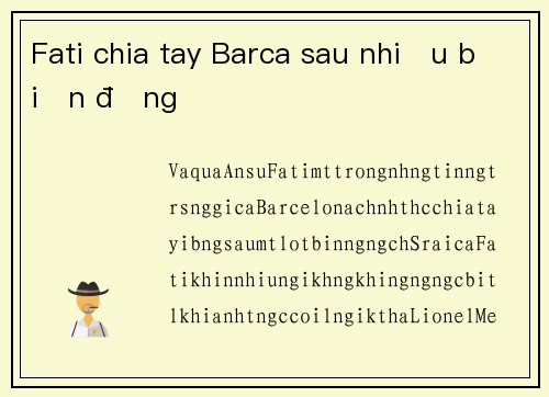 Fati chia tay Barca sau nhiều biến động