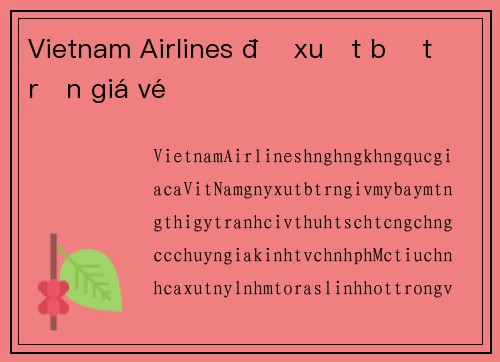Vietnam Airlines đề xuất bỏ trần giá vé