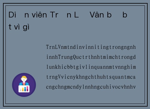 Diễn viên Trần Lệ Vân bị bắt vì gì