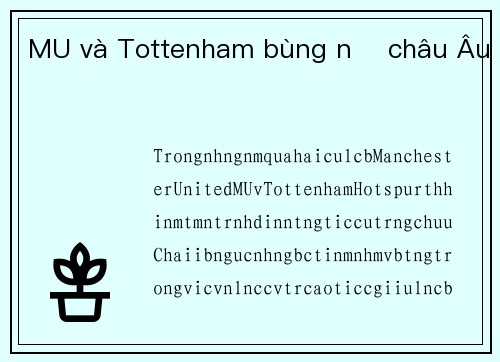 MU và Tottenham bùng nổ châu Âu