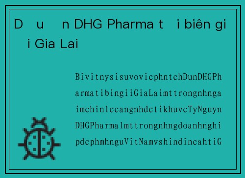 Dấu ấn DHG Pharma tại biên giới Gia Lai