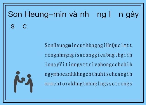 Son Heung-min và những lần gây sốc