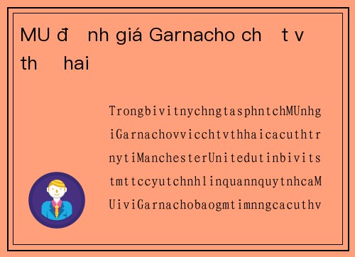 MU định giá Garnacho chốt vụ thứ hai