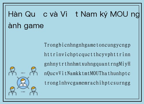 Hàn Quốc và Việt Nam ký MOU ngành game