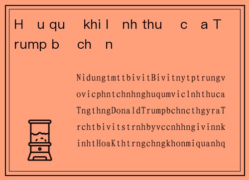 Hậu quả khi lệnh thuế của Trump bị chặn