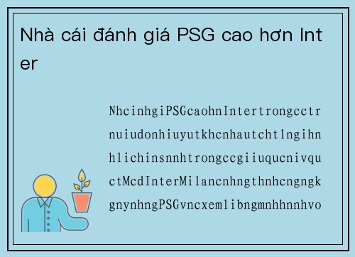 Nhà cái đánh giá PSG cao hơn Inter
