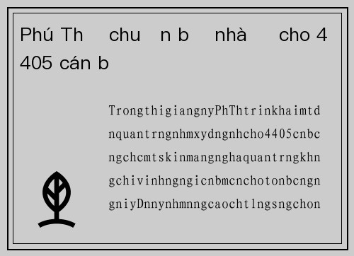 Phú Thọ chuẩn bị nhà ở cho 4405 cán bộ