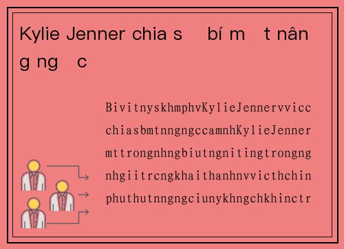 Kylie Jenner chia sẻ bí mật nâng ngực