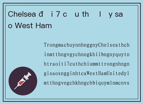 Chelsea đổi 7 cầu thủ lấy sao West Ham