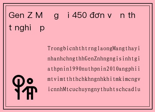 Gen Z Mỹ gửi 450 đơn vẫn thất nghiệp