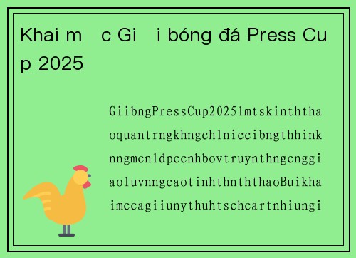 Khai mạc Giải bóng đá Press Cup 2025