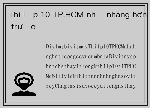 Thi lớp 10 TP.HCM nhẹ nhàng hơn trước