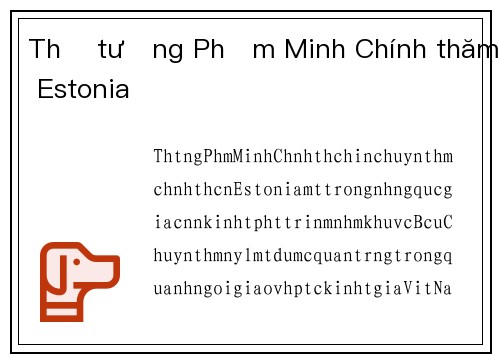 Thủ tướng Phạm Minh Chính thăm Estonia