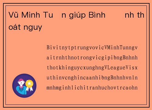 Vũ Minh Tuấn giúp Bình Định thoát nguy