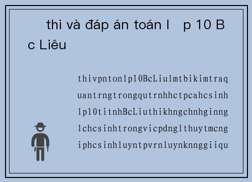 Đề thi và đáp án toán lớp 10 Bạc Liêu